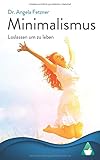 Minimalismus - Loslassen, um zu leben by 