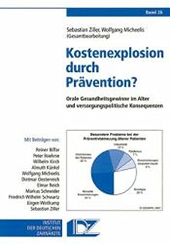 Kostenexplosion durch Prävention?: Orale Gesundheitsgewinne im Alter und versorgungspolitische Konsequenzen (Materialienreihe)