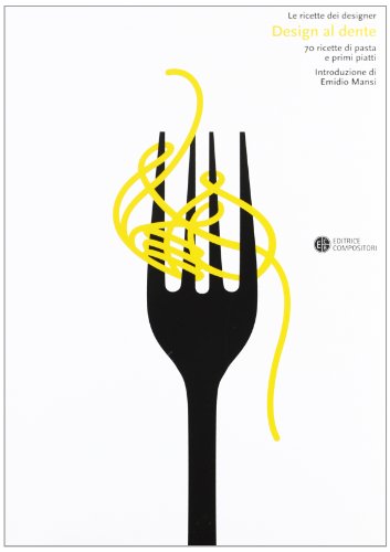 Download Design al dente. 70 ricette di pasta e primi piatti Download Design al dente. 70 ricette di pasta e primi piatti