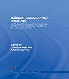 Image de Competitiveness of New Industries: Institutional Framework and Learning in Information Technology in Japan, the U.S and Germany (Routledge Studies in