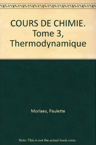 COURS DE CHIMIE. Tome 3, Thermodynamique gratuit