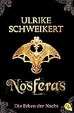 Die Erben der Nacht - Nosferas by Ulrike Schweikert