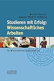 Studieren mit Erfolg: Wissenschaftliches Arbeiten: für Wirtschaftswissenschaftler by 