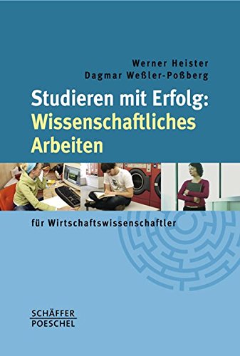 Studieren mit Erfolg: Wissenschaftliches Arbeiten: für Wirtschaftswissenschaftler