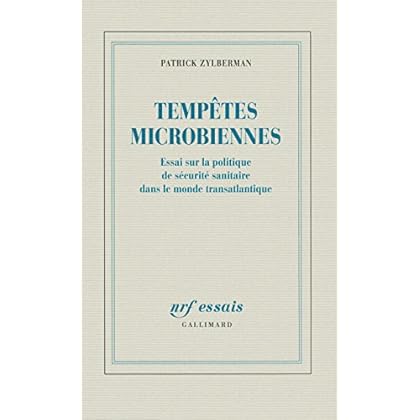 Tempêtes microbiennes: Essai sur la politique de sécurité sanitaire dans le monde transatlantique (NRF Essais)