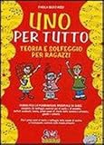 Image de Uno per tutto. Teoria e solfeggio per ragazzi. Con CD Audio