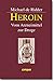Produktbild Heroin: Vom Arzneimittel zur Droge