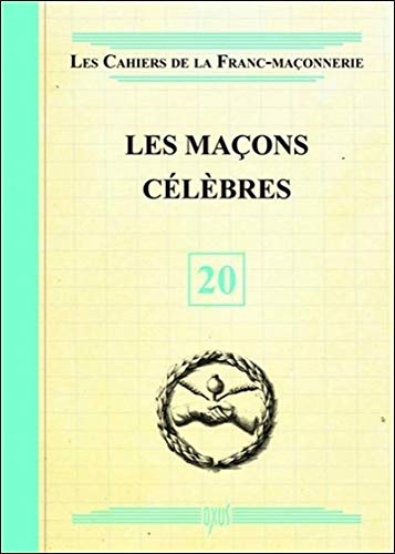 Les Maçons célèbres - Livret 20 Les Maçons célèbres - Livret 20