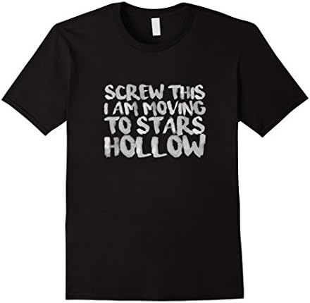 Men's Screw This I Am Moving To Stars Hollow Shirt 3XL Black