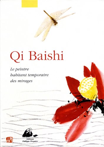 Qi Baishi : Le peintre habitant temporaire des mirages
