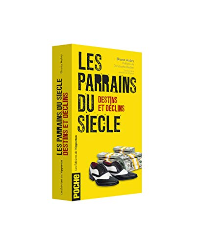 Les parrains du siècle - Destins et déclins Les parrains du siècle - Destins et déclins