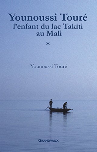 Younoussi Touré - L'enfant du lac Takiti au Mali en ligne Younoussi Touré - L'enfant du lac Takiti au Mali en ligne