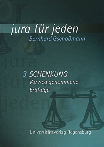 Schenkung: Vorweg genommene Erbfolge (Jura für jeden)