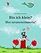 Bin ich klein? Мен кичинекейминби?: Deutsch-Kirgisisch: Zweisprachiges Bilderbuch zum Vorlesen für Kinder ab 3-6 Jahren (German and Kyrgyz/Kirghiz Edition) by 