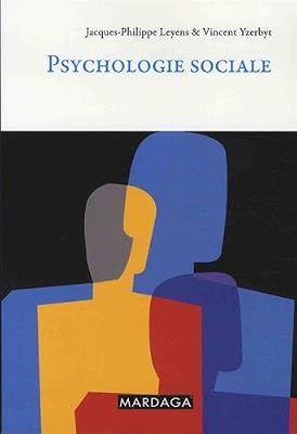 MARDAGA PIERRE Psychologie sociale : Étude psychologique des relations à l'autre