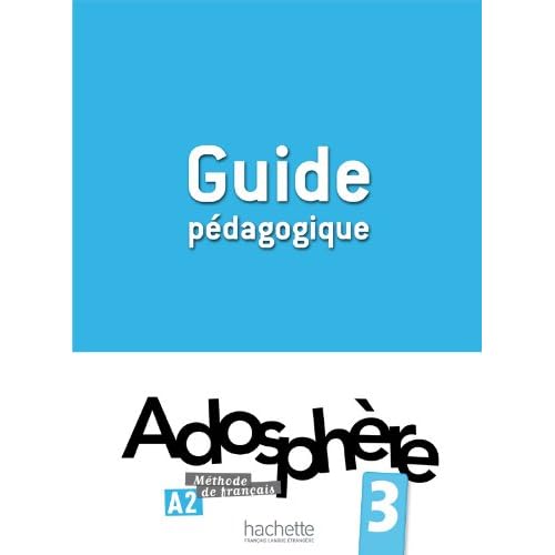 Adosphère 3 - Guide pédagogique Adosphère 3 - Guide pédagogique
