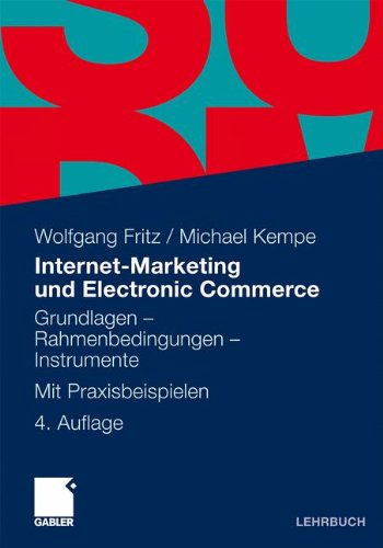 Internet-Marketing und Electronic Commerce: Grundlagen - Rahmenbedingungen - Instrumente. Mit Praxisbeispielen