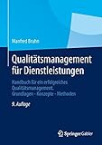 Qualitätsmanagement für Dienstleistungen: Handbuch für ein erfolgreiches Qualitätsmanagement. Grundlagen - Konzepte - Methoden by