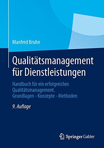 Qualitätsmanagement für Dienstleistungen: Handbuch für ein erfolgreiches Qualitätsmanagement. Grundlagen - Konzepte - Methoden