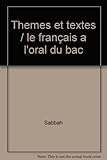 Thèmes et textes : le français à l'oral du bac