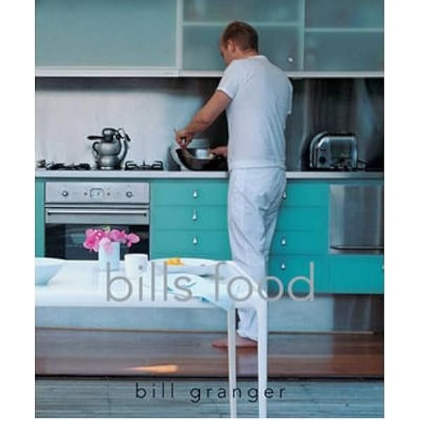 Bill Granger Easy : Granger, Bill: Amazon.co.uk: Books