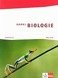 Markl Biologie Oberstufe: Arbeitsbuch Klassen 10-12 (G8), Klassen 11-13 (G9) (Markl Biologie Oberstufe. Bundesausgabe ab 2010) by