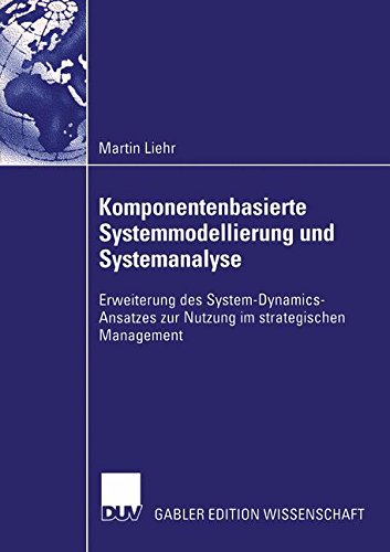 Komponentenbasierte Systemmodellierung und Systemanalyse: Erweiterung des System-Dynamics-Ansatzes zur Nutzung im strategischen Management