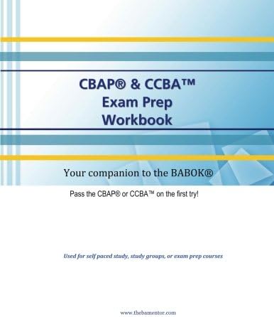 CBAP & CCBA Workbook: A comprehensive manual to help you learn the BABOK® and pass IIBA® certifications: Volume 1