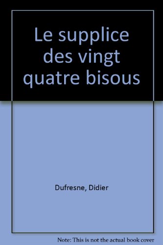 couverture de : Supplice des 24 bisous (le)