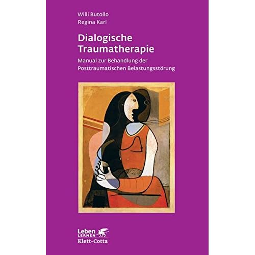[PDF] Dialogische Traumatherapie: Manual zur Behandlung der Posttraumatischen Belastungsstörung (Leben lernen) KOSTENLOS DOWNLOAD