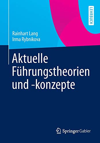 Aktuelle Führungstheorien und -konzepte (German Edition)