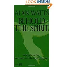 Behold the Spirit: A Study in the Necessity of Mystical Religion