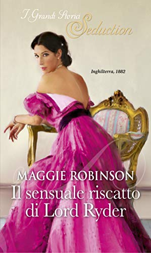 Maggie Robinson - Soggiorno per nobili ospiti vol. 3 - Il sensuale riscatto di Lord Ryder (2019)