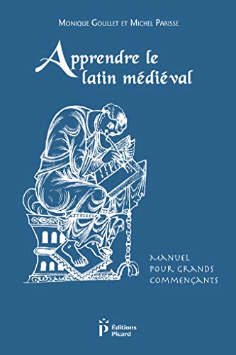 Apprendre le Latin Médiéval. Manuel pour Grands Commencants. Troisieme Edition Revue et Corrigee. Apprendre le Latin Médiéval. Manuel pour Grands Commencants. Troisieme Edition Revue et Corrigee.