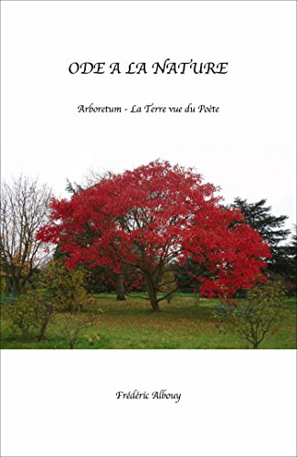 Ode à la Nature: Arboretum – La Terre vue du Poète