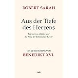 Aus der Tiefe des Herzens: Priestertum, Zölibat und die Krise der katholischen Kirche