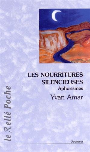 Télécharger Les nourritures silencieuses : Aphorismes Francais PDF