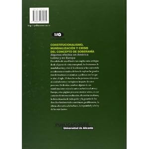 Constitucionalismo, mundialización y crisis del concepto de soberanía: Algunos efectos en América Latina y en Europa (Monografías)