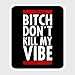 Produktbild StyloTex Autoaufkleber Bitch dont kill my Vibe - UV geschützt