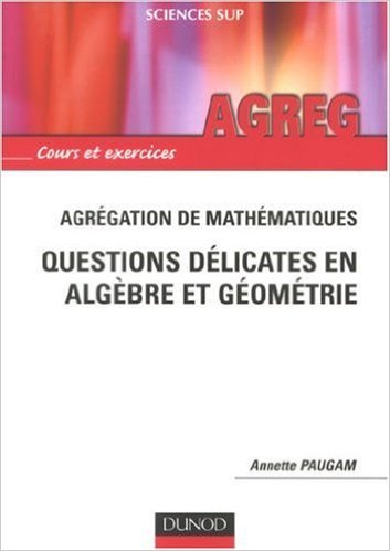 Agrégation De Mathématique Questions Délicates En Algèbre