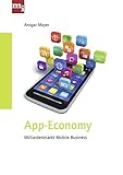 App-Economy: Millarden-Markt Mobile Business by Dr. Ansgar Mayer