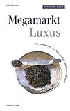Image de Megamarkt Luxus: Wie Anleger von der Lust und dem Boom auf Edles profitieren können
