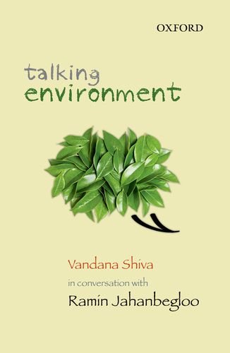 TALKING ENVIRONMENT-PD: Vandana Shiva in Conversation with Ramin Jahanbegloo