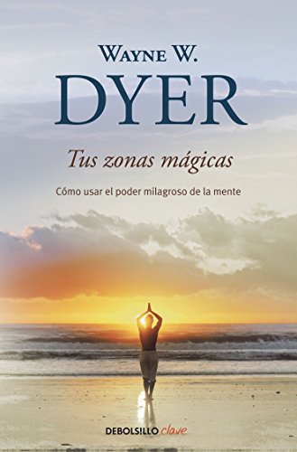 Download Tus zonas mágicas: Cómo usar el poder milagroso de la mente Download Tus zonas mágicas: Cómo usar el poder milagroso de la mente
