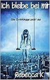 Ich bleibe bei mir: Eine Co-Abhängige packt aus by Anais C. Miller, Rebecca K.