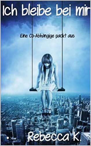 Ich bleibe bei mir: Eine Co-Abhängige packt aus