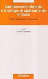 Image de Cambiamenti climatici e strategie di adattamento in Italia. Una valutazione economica
