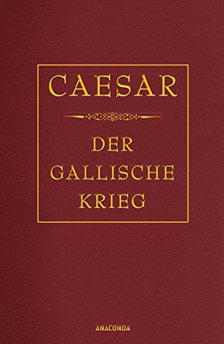 Preisvergleich Produktbild Der gallische Krieg (Cabra-Lederausgabe)