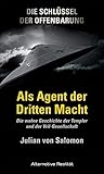 Die Schlüssel der Offenbarung: Als Agent der Dritten Macht: Die wahre Geschichte der Templer und der Vril-Gesellschaft by 