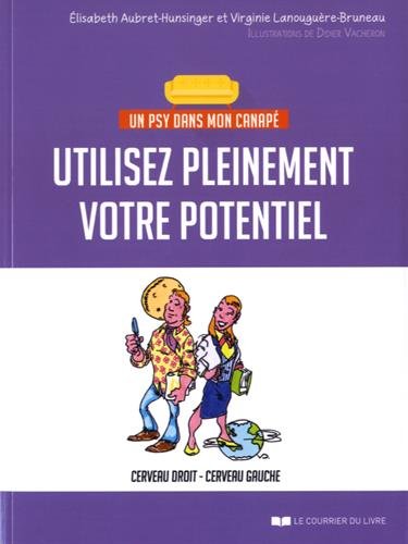 Download Utilisez pleinement votre potentiel - Collection Un psy dans mon canapé Download Utilisez pleinement votre potentiel - Collection Un psy dans mon canapé
